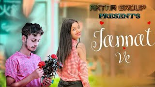 Jannat Ve Official Video | Darshan Raval | Cute Love Story 2021|| Aktar group