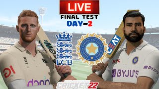🔴 Live : India Vs England | Day 2 Final Test | Ind vs Eng | Cricket 22 Gameplay