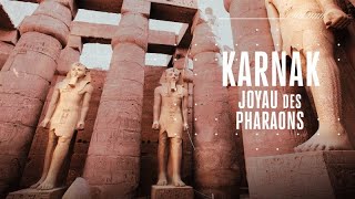 Karnak, Joyau des Pharaons | Documentaire
