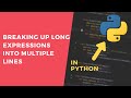 Break Expressions into Multiple Lines - 1 Minute Python Tutorial #shorts