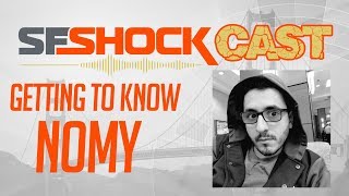 SF ShockCast: Getting to Know NOMY