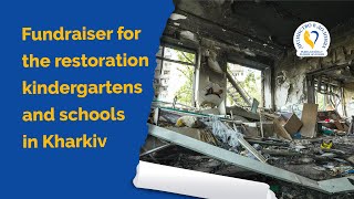 KhRCF  initiated fundraising for the restoration of kindergartens and schools in Kharkiv, Ukraine