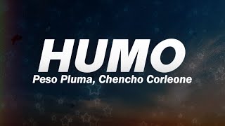 Chencho Corleone, Peso Pluma - HUMO ❤️ (Letra)