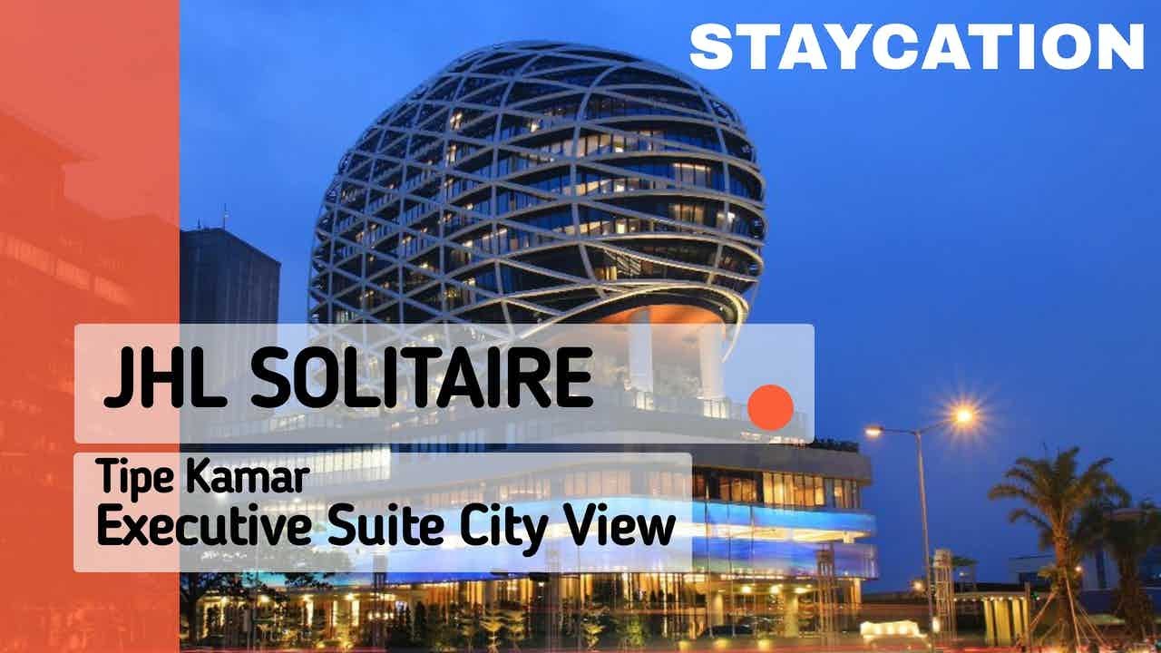 Staycation Di JHL Solitaire Hotel Gading Serpong | Hotel Bintang 5 ...