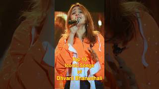 Top 10 Iconic Songs of Dhvani Bhanushali | #top10 #dhvanibhanushali #shorts