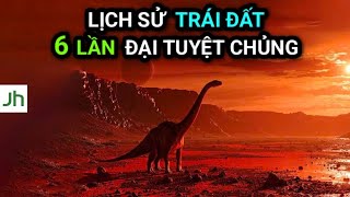 Trái Đất - 6 lần ĐẠI TUYỆT CHỦNG