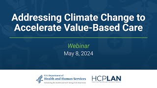 Addressing Climate Change to Accelerate Value-Based Care Webinar