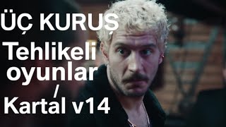 Üç Kuruş Müzikleri - Tehlikeli Oyunlar / Kartal V14