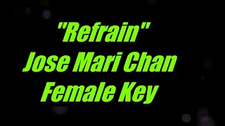 Refrain by Jose Mari Chan Female Key Karaoke