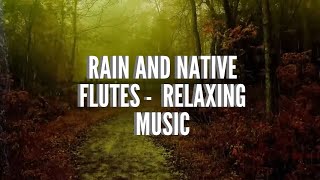 Rain and Native Flutes    Relaxing Music
