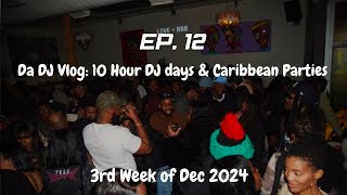 Da DJ Vlog: Ep.12: 10 Hour DJ Days \u0026 Caribbean Parties