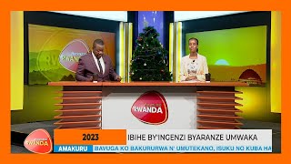 Turebere hamwe bimwe mu bihe by'ingenzi byaranze umwaka wa 2023