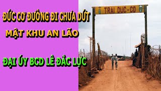 Đức Cơ Đường Đi Chưa Dứt và Mật Khu An Lão- Tàn Cơn Binh Lửa Chương 7 và 8 của Đại úy Lê Đắc Lực