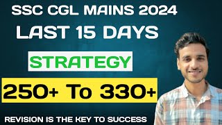 last 15 days strategy for ssc cgl | ssc cgl mains strategy 2024