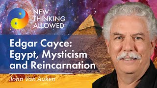 Edgar Cayce: Egypt, Reincarnation and Mysticism with John Van Auken