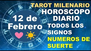 HOROSCOPO DE HOY 12 FEBRERO 2025 Y NUMEROS DE LA SUERTE - TAROT MILENARIO