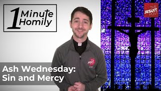 Ash Wednesday: Sin and Mercy | One-Minute Homily