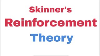 Skinner's Reinforcement Theory