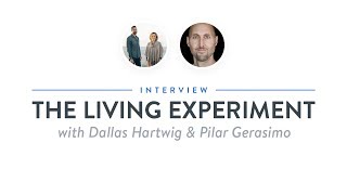 Heroic Interview: The Living Experiment with Dallas Hartwig & Pilar Gerasimo