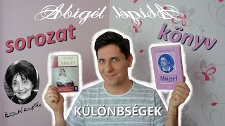 Szabó Magda: ABIGÉL / Különbségek a könyv és a sorozat között