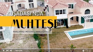 KUŞADASI'NDA MUHTEŞEM MANZARALI MÜSTAKİL HAVUZLU VİLLA