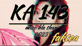 KA 143 ||Mizo hla thar 2023||Official lyric video||FAKTEA