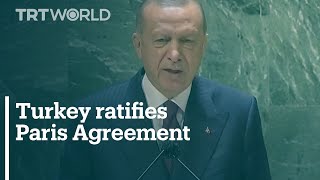 Turkey ratifies the Paris Agreement on climate change that seeks to limit greenhouse gas emissions