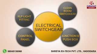 Lighting \u0026 Switchgear by Shreya Ex-tech Pvt. Ltd., Vadodara