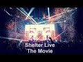 Shelter Live - The Movie [OFFICIAL AUDIO/ FULL SHOW]