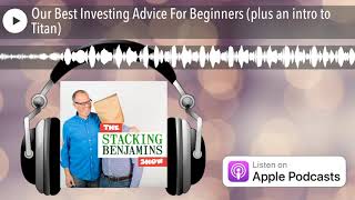 Our Best Investing Advice For Beginners (plus an intro to Titan)