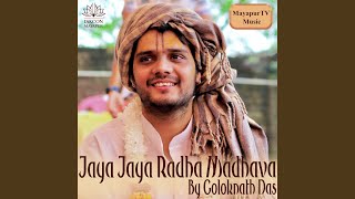 Jaya Jaya Radha Madhava- Goloknath Das