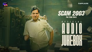 Scam 2003 - The Telgi Story | Official Audio Jukebox | Ishaan Chhabra | Applause Entertainment