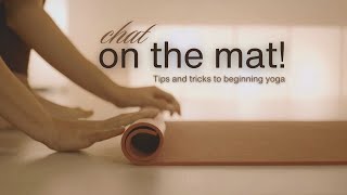 Chat on the mat: Tips and tricks to beginning yoga