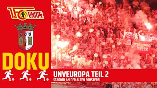UNVEUROPA - SC Braga Doku | UEFA Europa League | 1.FC Union Berlin