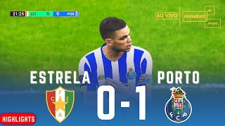 ESTRELA VS FC PORTO 0-1 HIGHLIGHTS | LIGA PORTUGAL | SIMULAÇÃO E PONTUAÇÃO AO VIVO
