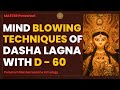 untold SECRETS OF Dasha LAGNA WITH D-60 | Vedic ASTROLOGY | Learn ASTROLOGY | ASTROLOGY