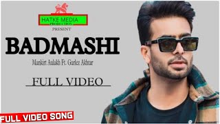 Badmashi - Full Video | Mankirt Aulakh Ft. Gurlez Akhtar | Shree Brar | Hit Punjabi Video Song 2022