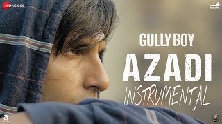 AZADI instrumental and Lyrical | Original sound track | Gully Boy
