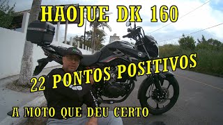 HAOJUE DK 160 – 22 PONTOS POSITIVOS - A MOTO QUE DEU CERTO #haojue #dk160 #moto