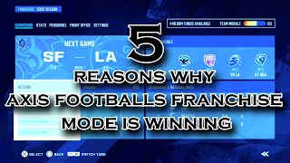 5 REASONS WHY AXIS FOOTBALLS FRANCHISE MODE IS WINNING! | AXIS FOOTBALL 2023