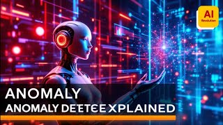 Anomaly Detection Explained: The AI Revolution 🚀