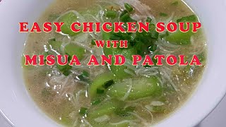 CHICKEN SOUP WITH MISUA AND PATOLA | MISUA WITH CHICKEN AND PATOLA