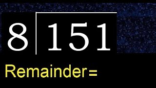 Divide 151 by 8 , decimal result  . Division with 1 Digit Divisors . How to do