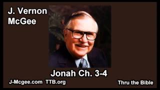 32 Jonah 03-04 - J Vernon McGee - Thru the Bible