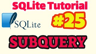SQLite Tutorial #25: Subquery in SQLite