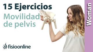 15 EJERCICIOS para MEJORAR la MOVILIDAD  de la PELVIS