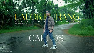 Carlos ll Lalok Kurang Banyak Mimpi (Official Music Video)