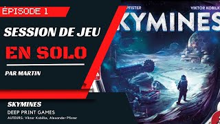 Session de jeu en solo de Skymines - Épisode 1