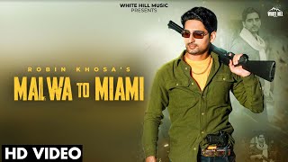 Malwa To Miami (Official Video) Robin Khosa | Steel Reellz | New Punjabi Songs 2021