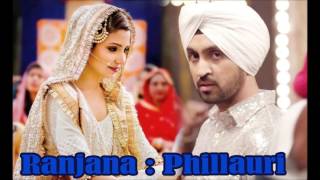 Ranjhana Song Lyrics  | Diljit Dosanjh | Anushka sharma | PHILLAURI Movie